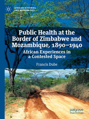 cover image of Public Health at the Border of Zimbabwe and Mozambique, 1890–1940
